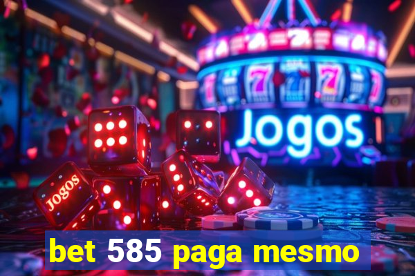 bet 585 paga mesmo